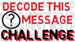 CHALLENGE VIDEO: Can You Decode This Message?