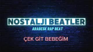 Arabesk rap beat - CEK GIT BEBEGIM