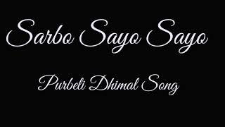 Purbeli Dhimal Song - Sarbo Sayo Sayo (v2) Ft The Dhimals TV