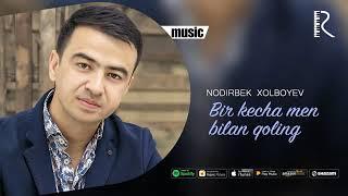 Nodirbek Xolboyev Bir kecha men bilan qolind