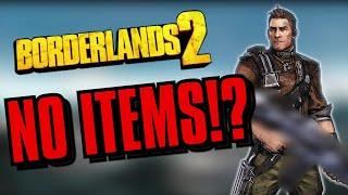 Can I Beat Borderlands 2 WITHOUT ITEMS!?