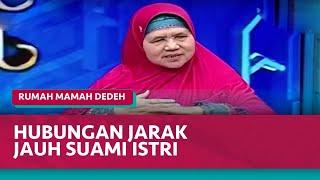 Cara Menjaga Hubungan Suami Istri Jarak Jauh | Rumah Mamah Dedeh