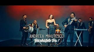 Andreea Mihutescu - Barbatele , Paaaa ! (Official Video) 2024