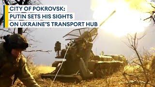 Pokrovsk: Russia closing in on the gateway to rest of Ukraine's Donetsk region