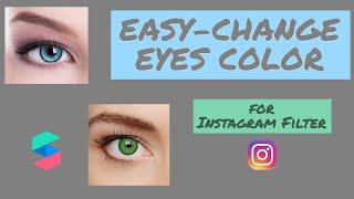 CHANGE EYES COLOR FOR INSTAGRAM FILTER/ SPARK AR TUTORIAL