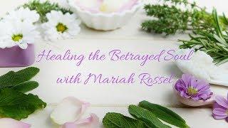 Healing The Betrayed Heart