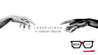 GEEK OF CHIC: Fit Technology with Luxor + Finch