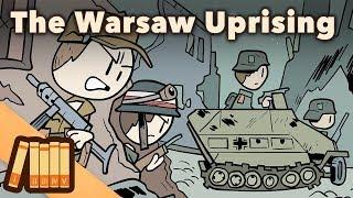 The Warsaw Uprising - The Unstoppable Spirit of the Polish Resistance - Extra History