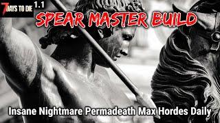 7 Days to Die 1.1 Spear Master Build on Nightmare Settings Permadeath Insane Daily Horde 7