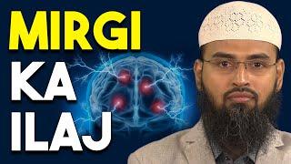 Junoon Aur Mirgi  Epilepsy Ka Quran Se Ilaj By @AdvFaizSyedOfficial