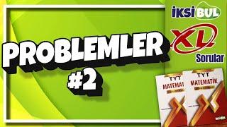 PROBLEMLER- 2 |  XL Sorular | İksiBul