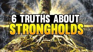 6 Truths About Strongholds