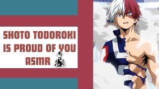 [ASMR] Shoto Todoroki is proud of you | Todoroki x Listener (Comfort Audio)