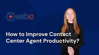 How to Improve Contact Center Agent Productivity