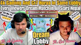 4k Gaming And Cr7 Horaa Fight In All Stars Nepal Lobby || Dream Lobby For All Fans | 4k️Cr7 | Watch