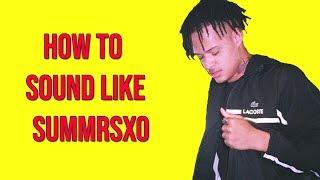 How to sound like summrsxo