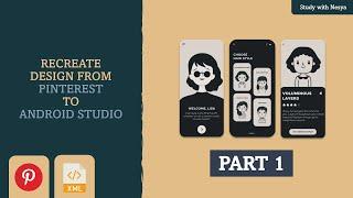 XML Beginner Tutorial | Recreate Creative UI Design from Pinterest to Android Studio #6 - Part 1