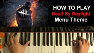 HOW TO PLAY - Dead By Daylight OST - Menu Theme (Piano Tutorial)