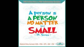 A Person's A Person No Matter How Small Dr Seuss Quote Svg