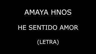 Amaya Hnos - He sentido amor (Letra/Lyrics)