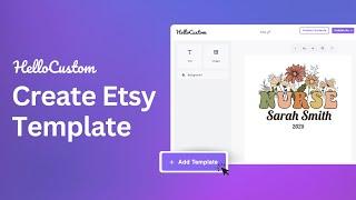 How To Create A Template On HelloCustom For An Etsy Product