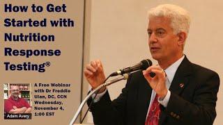 Webinar  How to Get Started with Nutrition Response Testing®, with Freddie Ulan, DC, CCN