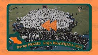 Recap PKKMB RAJA Brawijaya 2022