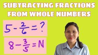 HOW TO SUBTRACT FRACTIONS FROM WHOLE NUMBERS