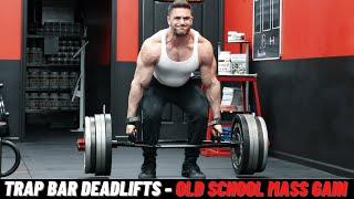 Trap Bar Deadlifts - Old School Mass Gain