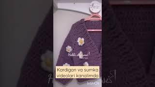 Kardigan va sumka to'qish #kardigan #sumka #toqish