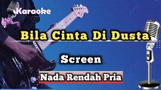 Bila Cinta Di Dusta - Screen (KaraokeVersion) || Nada Rendah Pria