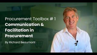 Procurement Toolbox # 1Communication & Facilitation in Procurement By Richard Beaumont