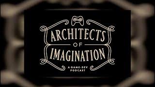 ARCHITECTS OF IMAGINATION - A Game-Dev Podcast PROMO!