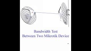 How to test bandwidth between two mikrotik point to point device