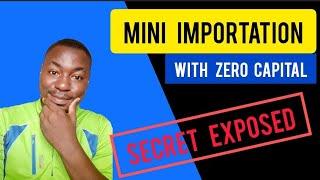 How To Start Mini Importation Business Without Startup Capital in Nigeria 2025 (Secret Exposed) /