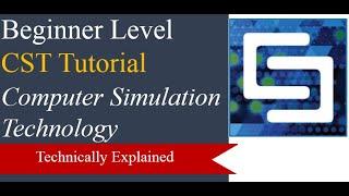 Introduction to CST| Tutorial on CST MWS