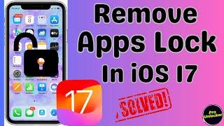 How To Remove Apps Lock From Any App on iPhone - iOS 17 | Disable Apps Lock On iPhone