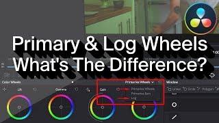 Primary Wheels vs Log Wheels In Davinci Resolve 15 & 16