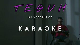 Teguh by Masterpiece (Karaoke Version)