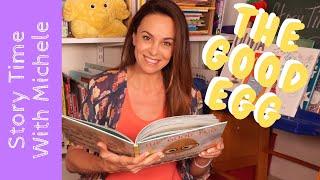 Story Time With Michele! "The Good Egg" read aloud for kids