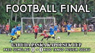 PKCS SEMELAGI 0--0 RIDO TANGO PESISIR SEDAU Final  Garuda Paska Kapolsek Cup 2024 [ Babak Pertama ]