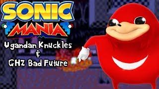 Sonic Mania Mods | Ugandan Knuckles/Knuckles Sings & Green Hill Zone Bad Future (1080p/60fps)