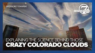 Crazy clouds over Colorado: The science, explained