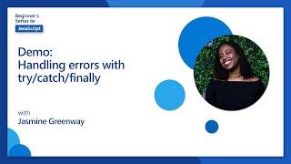 Demo: Handling errors with try/catch/finally [22 of 51] | JavaScript for Beginners