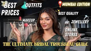 THE ULTIMATE BRIDAL TROUSSEAU GUIDE! Where to shop in Mumbai for your wedding? Outfits, Jewellery...