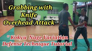 Grabbing with Knife Overhead Attack  | Kokyu Nage Variation Defense Technique Tutorial #selfdefense