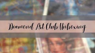 Unboxing - Three Diamond Paintings from Diamond Art Club