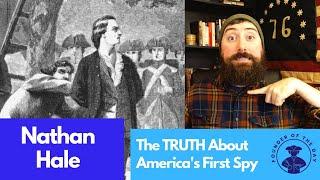 The Truth About America's First Spy - Nathan Hale