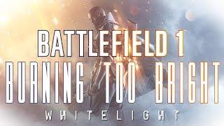 Battlefield 1: Burning Too Bright