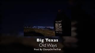 Big Texas X Old Ways Prod. By ChampOnTheTrak